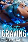 Christmas Craving - Reba Bale - 9798235169739