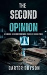 The Second Opinion: A Simone Aldridge Forensic Thriller - Carter Bryson - 9798235177062