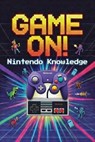 Game On! Nintendo Knowledge - Jon Mills - 9798235179011