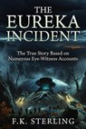 The Eureka Incident - F.K. Sterling - 9798235280557