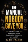 The Manual Nobody Gave You - Sadie Franks - 9798235286696