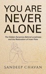 You Are Never Alone - Sandeep Chavan - 9798235287884
