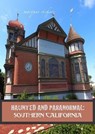 Haunted and Paranormal: Southern California - Marques Vickers - 9798235295117