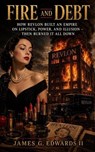 Fire And Debt: How Revlon Built an Empire on Lipstick, Power, and Illusion — Then Burned It All Down - James G. Edwards II - 9798235301320
