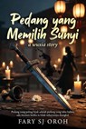 Pedang yang Memilih Sunyi - FARY SJ OROH - 9798235353008