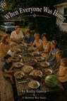 When Everyone Was Home - Kathleen Patterson Garcia - 9798235365834