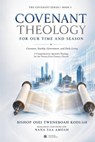 Covenant Theology for Our Time and Season - Bishop Osei Tweneboah Koduah ; Nana Yaa Amoah - 9798235385115