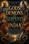 Gods, Demons, and Serpents of India - Tara McKenna - 9798235395145