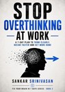 Stop Overthinking at Work in 7 Days - Sankar Srinivasan - 9798235395275