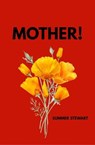 Mother! - Summer Stewart - 9798235399747