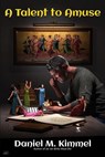 A Talent to Amuse - Daniel M. Kimmel - 9798235427136