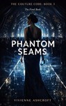 Phantom Seams - Vivienne Ashcroft - 9798235470484