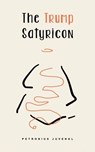 The Trump Satyricon - Petronius Juvenal - 9798235489622