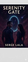 Serenity Gate - Serge Lala ; Sergii Lalakulych - 9798235494985