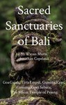 Sacred Sanctuaries of Bali - Ni Wayan Murni ; Jonathan Copeland - 9798235503342