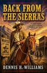 Back From the Sierras - Dennis H. Williams - 9798235508545