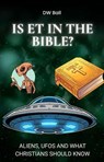 Is ET in the Bible? - David W Ball - 9798235572782