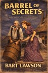 Barrel of Secrets - Bart Lawson - 9798235580824