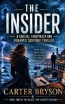 The Insider: A Coastal Conspiracy and Romantic Suspense Thriller - Carter Bryson - 9798235600133
