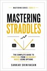 Mastering Straddles - Sankar Srinivasan - 9798235616509