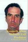 Kenneth Allen McDuff: Institutional Failure and Predatory Evil - Michael Davitt-Doyle - 9798235619234