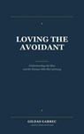 Loving the Avoidant - Gildas GARREC - 9798235665309