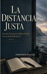 La distancia justa - Ricardo García Munoz ; Josemaría Escrivá - 9798235734913