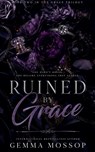 Ruined by Grace - Gemma Mossop - 9798235752368