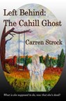 Left Behind: The Cahill Ghost - Carren Strock - 9798235757387