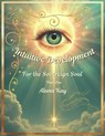 Intuitive Development for the Sovereign Soul - Alana Kay - 9798235766822