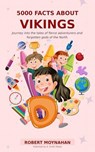 5000 Facts About Vikings - Robert Moynahan - 9798235772694