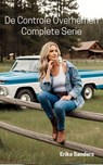 De Controle Overnemen. Complete Serie - Erika Sanders - 9798235773776