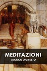Meditazioni - Marco Aurelio Antonino Augusto - 9798235832145