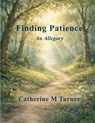 Finding Patience - Catherine M. Turner - 9798235837409