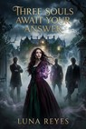 Three Souls Await Your Answer - Luna Reyes - 9798235849198