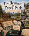 The Reunion in Estes Park - Kathleen Patterson Garcia - 9798235885714
