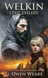 Welkin the Exiled - G. Owen Wears - 9798235916678