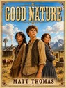 Good Nature - Matt Thomas - 9798235937178
