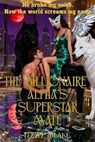 The Billionaire Alpha's Superstar Mate - AVERY BLAKE - 9798235939431
