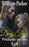 Deep Time: Prelude to the Fall - William Parker - 9798235979932