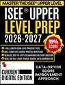 ISEE(R) Upper Level Prep 2026-2027: 4 Full-Length Practice Tests with Detailed Explanations, Expert Strategies, and Complete Content Review for Grades - Rowan Ellister - 9798241040596