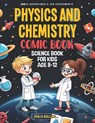 Physics and Chemistry Comic Book: Science Book for Kids Age 8-12 Comic Adventures & Fun Experiments - Creative Bo - 9798241247728