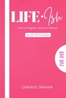Life Ish (For Her): Faith in Progress, Grace on Repeat - Candace Janae Graham - 9798241849304