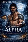 Claimed by the Alpha: A Fated Mates Shifter Romance (The Shadowpine Pack Book 1) - Ivy Blackwood - 9798241886675