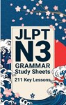 JLPT N3 Grammar Study Sheets: 211 Essential Lessons: Clear, Compact One-Page Grammar Sheets to Master Intermediate Japanese and Pass the JLPT N3 - Sakura Edition - 9798242515918