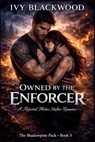 Owned by the Enforcer: A Rejected Mates Shifter Romance (The Shadowpine Pack Book 5) - Ivy Blackwood - 9798242590601