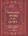 When God Speaks In The Quiet: A Daily Devotional For Healing, Direction And Divine Intimacy With Jesus.( 365 Devotions, Prayer And Scripture For A Sac - Lynn Morrison - 9798242769823