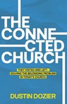 The Connected Church: They Visited and Left-Solving the Belonging Problem in Today's Church. - Dustin Dozier - 9798242779648