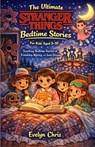 The Ultimate Stranger Things Bedtime Stories for Kids Aged (3-10): Soothing Bedtime Stories of Friendship, Mystery, and Sweet Dreams - Evelyn Chris - 9798242816947