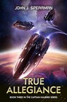 True Allegiance - John Spearman - 9798242845862